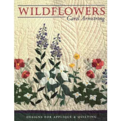 Wildflowers: Designs for Appliqué and Quilting - Paperback