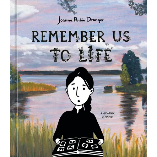 Remember Us to Life: A Graphic Memoir