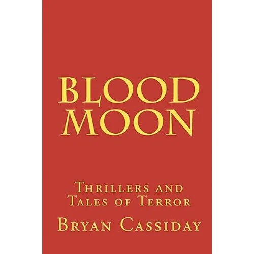 Blood Moon: Thrillers and Tales of Terror - Paperback