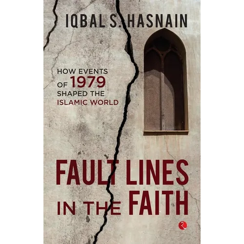 Fault Lines in the Faith: How Events of 1979 Shaped the Islamic World - Paperback