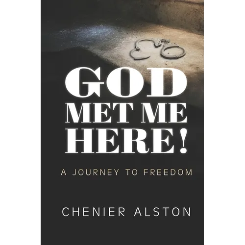 God Met Me Here!: A Journey to Freedom - Paperback