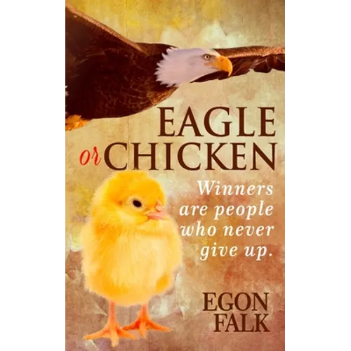 Eagle or Chicken: Winners are people who never give up - Paperback