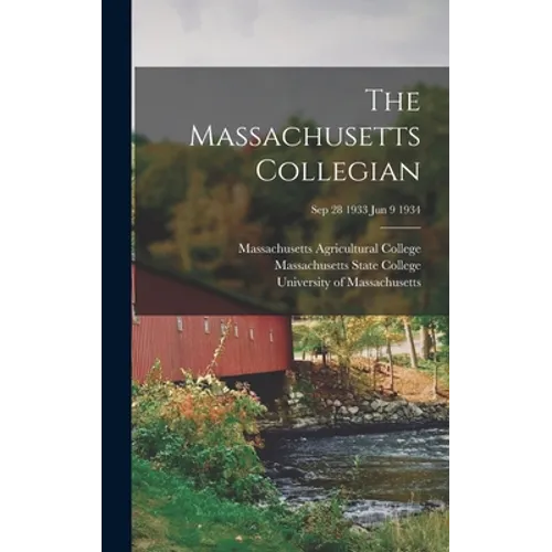 The Massachusetts Collegian [microform]; Sep 28 1933 Jun 9 1934 - Hardcover