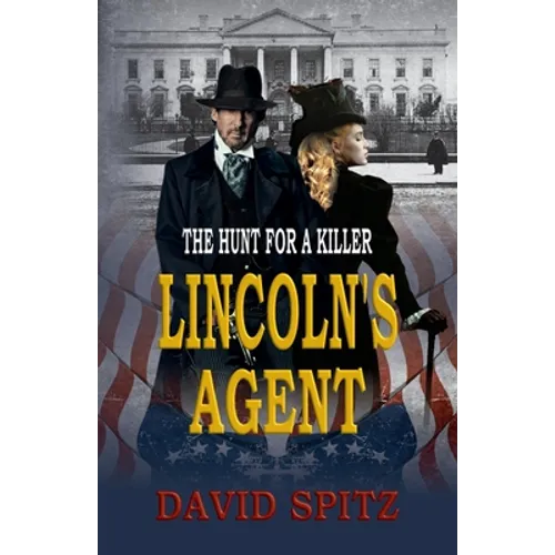 Lincoln's Agent: The Hunt for a Killer - Paperback
