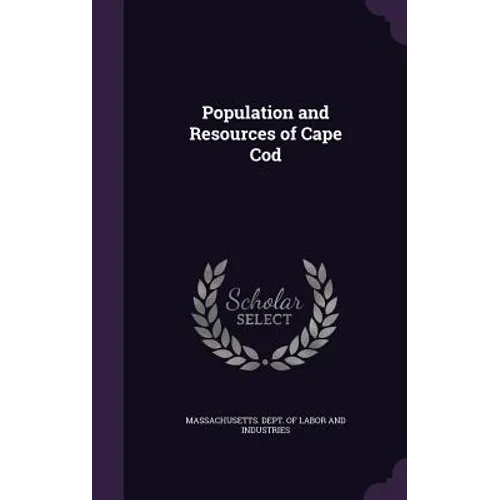 Population and Resources of Cape Cod - Hardcover