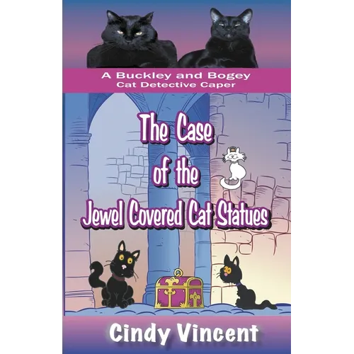 The Case of the Jewel Covered Cat Statues (a Buckley and Bogey Cat Detective Caper) - Paperback