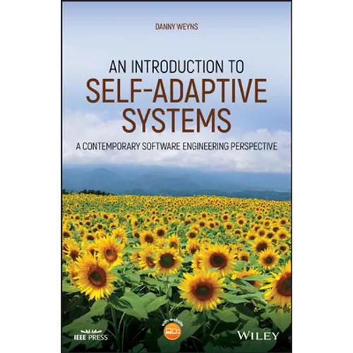An Introduction to Self-Adaptive Systems: A Contemporary Software Engineering Perspective - Hardcover
