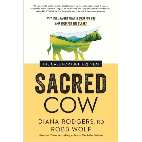 Sacred Cow: The Case for (Better) Meat: Why Well-Raised Meat Is Good for You and Good for the Planet - Paperback