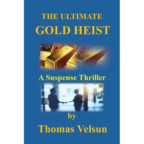 The Ultimate Gold Heist - Paperback