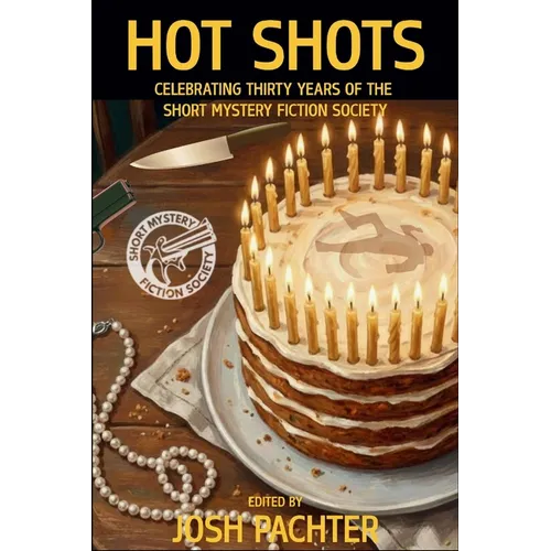 Hot Shots: Celebrating Thirty Years of the Short Mystery Fiction Society - Paperback