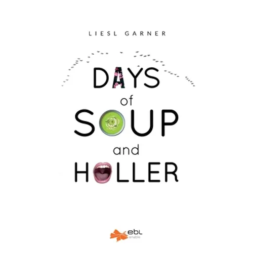 Days of Soup and Holler