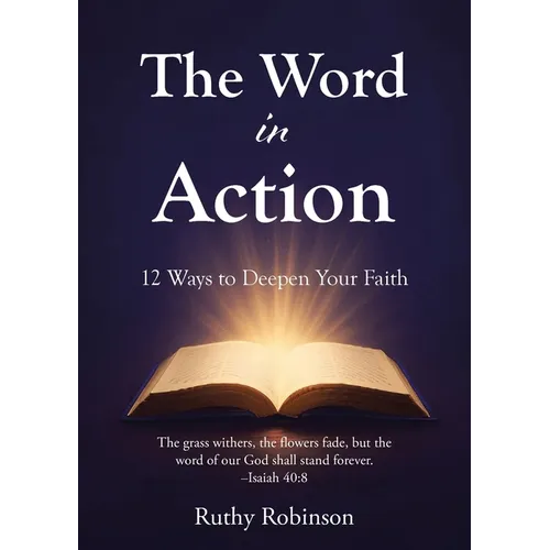 The Word in Action: 12 Ways to Deepen Your Faith - Paperback