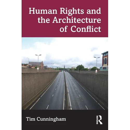 Human Rights and the Architecture of Conflict - Paperback