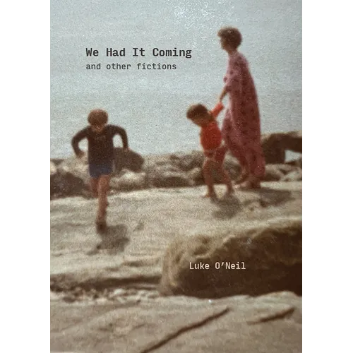 We Had It Coming: And Other Fictions - Paperback
