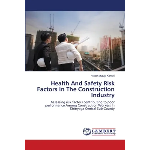 Health And Safety Risk Factors In The Construction Industry