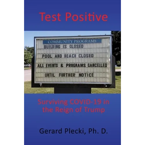 Test Positive: Surviving COVID-19 in the Reign of Trump - Paperback