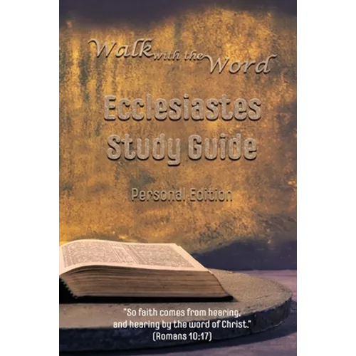 Walk with the Word Ecclesiastes Study Guide: Personal Edition - Paperback