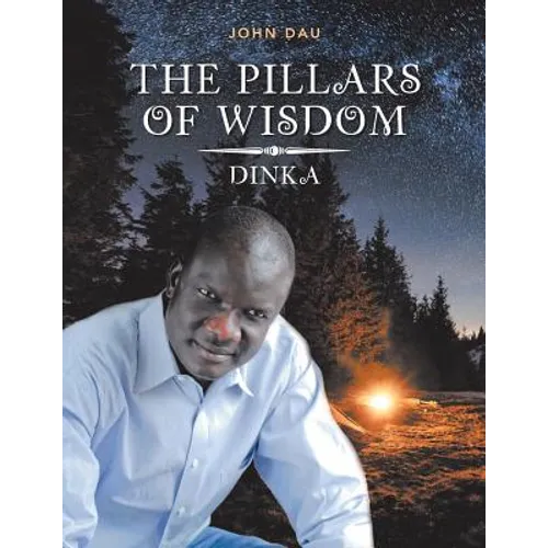The Pillars of Wisdom: Dinka
