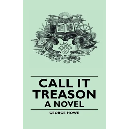 Call It Treason - A Novel - Paperback