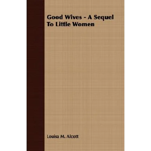 Good Wives - A Sequel to Little Women - Paperback