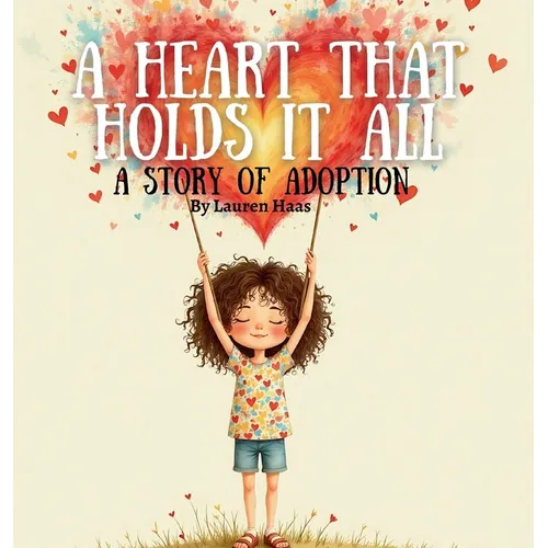 A Heart That Holds It All: A Story Of Adoption - Hardcover