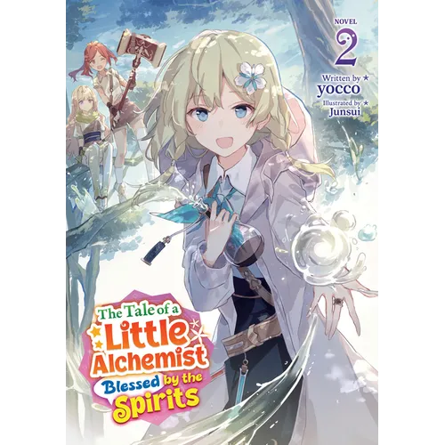 The Tale of a Little Alchemist Blessed by the Spirits (Light Novel) Vol. 2 - Paperback