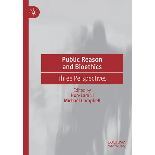 Public Reason and Bioethics: Three Perspectives - Paperback