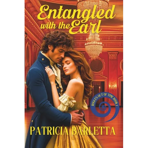 Entangled with the Earl: Rogues Out of Time, Book 1 - Paperback