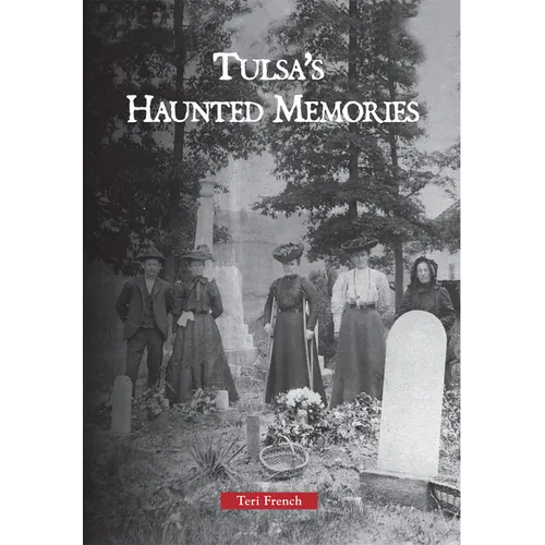 Tulsa's Haunted Memories - Paperback