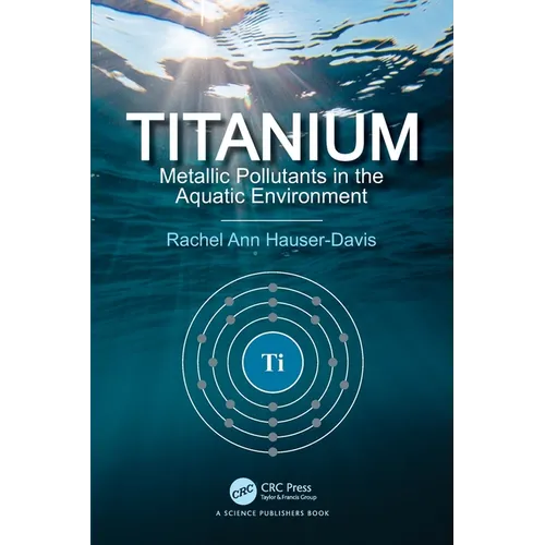 Titanium: Metallic Pollutants in the Aquatic Environment - Paperback