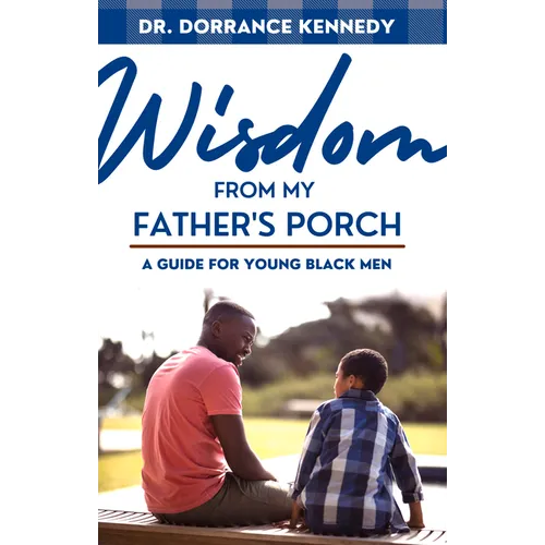 Wisdom from My Father's Porch: A Guide for Young Black Men - Paperback