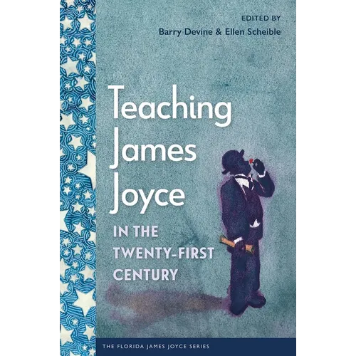 Teaching James Joyce in the Twenty-First Century - Hardcover