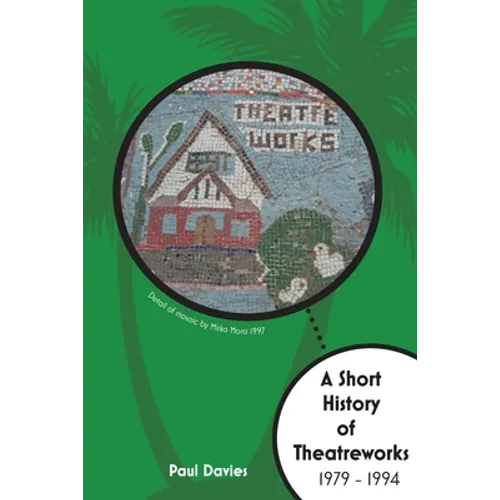 A Short History of TheatreWorks - Paperback