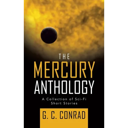The Mercury Anthology: A Collection of Sci-Fi Short Stories - Hardcover