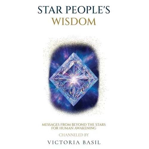 Star People's Wisdom: Messages From Beyond The Stars For Human Awakening - Paperback