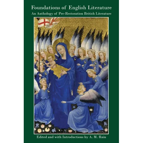 The Foundations of English Literature: An Anthology of Pre-Restoration British Literature - Paperback