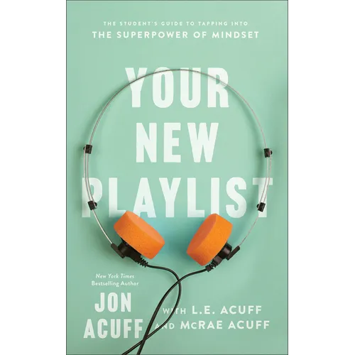 Your New Playlist: The Student's Guide to Tapping Into the Superpower of Mindset - Paperback