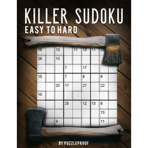 Killer Sudoku Easy Medium Hard: Total 375 Killer Sudoku Sumdoku Puzzles. 125 Easy, 125 Medium And 125 Hard. 2 Large Print Puzzles Per Page. Solutions - Paperback
