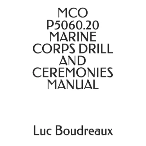 McO P5060.20 Marine Corps Drill and Ceremonies Manual