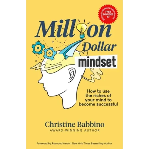 Million Dollar Mindset: How to Use the Riches of Your Mind to Become Successful Paperback - Paperback