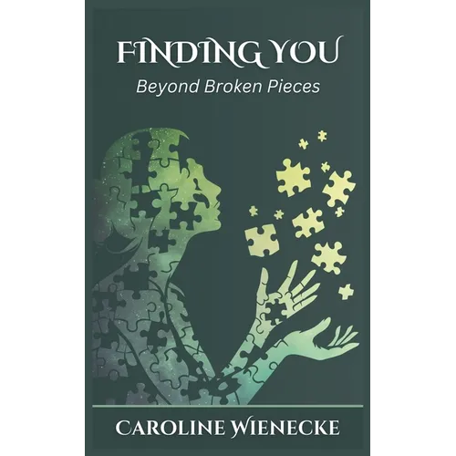 Finding You: Beyond Broken Pieces - Paperback