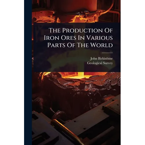 The Production Of Iron Ores In Various Parts Of The World