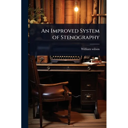 An Improved System of Stenography - Paperback