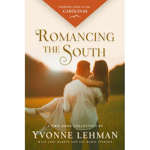 Romancing the South: Finding Love in the Carolinas: Finding Love in the Carolinas - Paperback