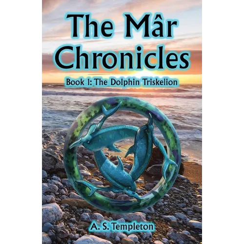 The Mâr Chronicles, Book 1: The Dolphin Triskelion - Paperback