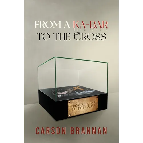 From a KA-BAR to the Cross - Paperback
