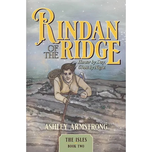 Rindan of the Ridge: Hunter by day. Ghost by night. - Paperback