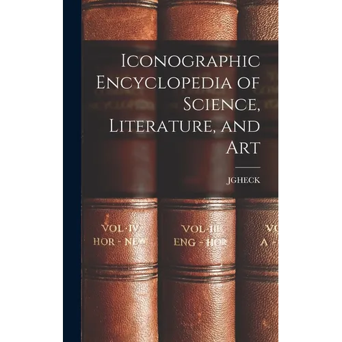 Iconographic Encyclopedia of Science, Literature, and Art - Hardcover