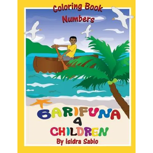 Garifuna 4 Children-Numbers: Numbers 1 - 10 - Paperback
