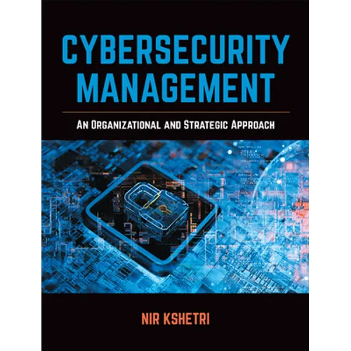 Cybersecurity Management: An Organizational and Strategic Approach